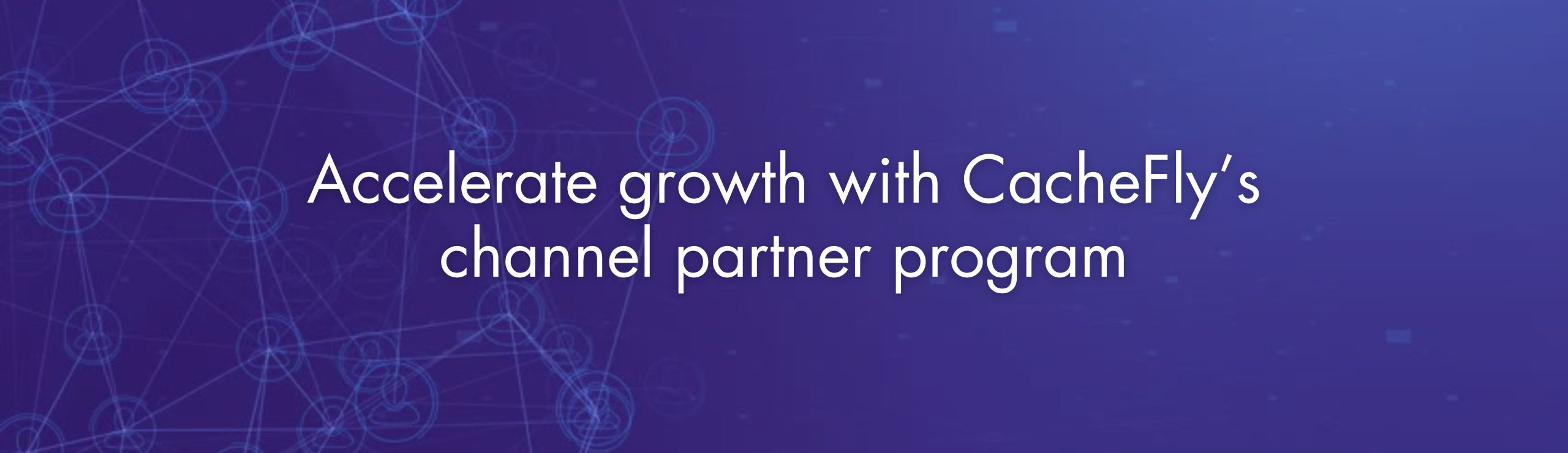 Partner Program - CacheFly